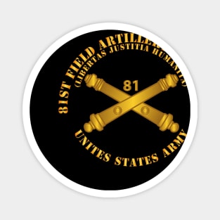 81st Field Artillery Regiment - US Army  w Branch Magnet